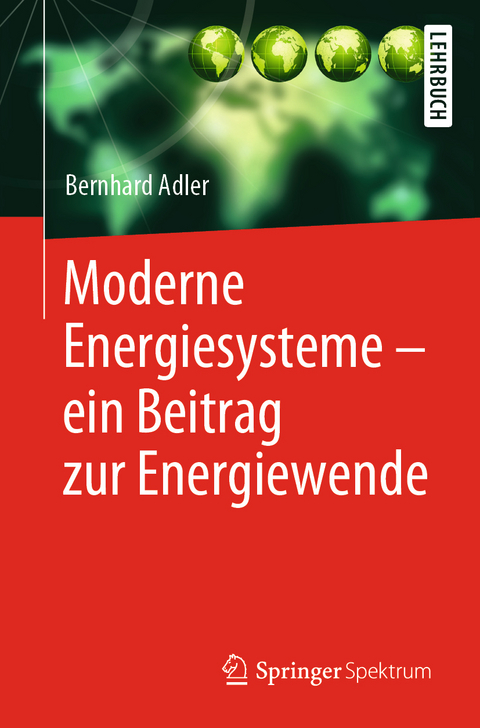 Moderne Energiesysteme &ndash; ein Beitrag zur Energiewende - Bernhard Adler