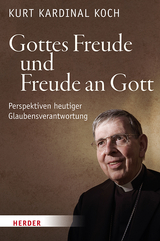 Gottes Freude und Freude an Gott - Kurt Koch