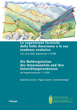 La vegetazione forestale della Valle Onsernone e le sue tendenze evolutive / Die Waldvegetation des Onsernonetals und ihre Entwicklungstendenzen - Gabriele Carraro, Pippo Gianoni, Annette Kemper