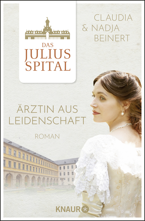 Das Juliusspital. &Auml;rztin aus Leidenschaft - Nadja Beinert, Claudia Beinert