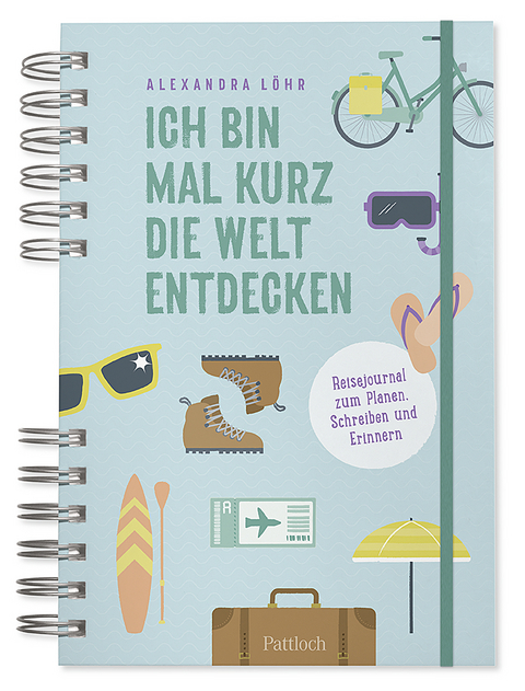 Ich bin mal kurz die Welt entdecken - Alexandra Löhr