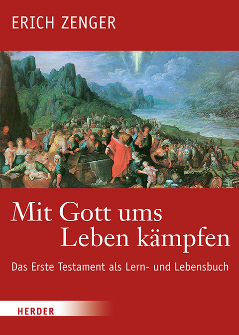 Mit Gott ums Leben kämpfen - Erich Zenger