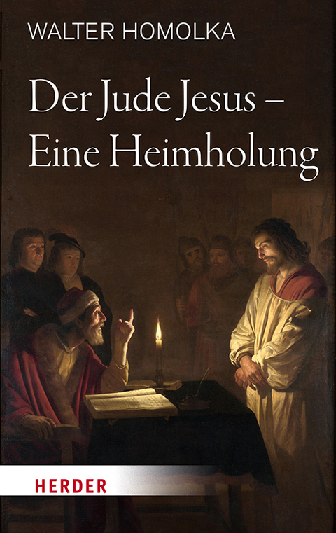Der Jude Jesus &ndash; Eine Heimholung - Walter Homolka