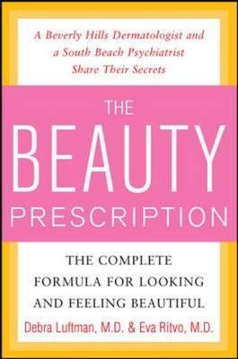 Beauty Prescription: The Complete Formula for Looking and Feeling Beautiful