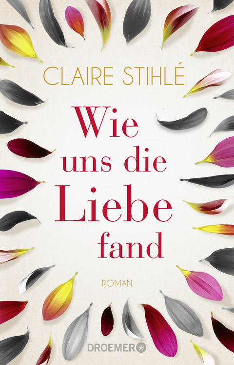 Wie uns die Liebe fand - Claire Stihl&eacute;