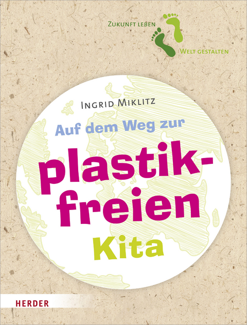 Auf dem Weg zur plastikfreien Kita - Ingrid Miklitz