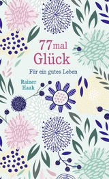 77 mal Gl&uuml;ck - Rainer Haak