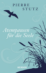 Atempausen f&uuml;r die Seele - Pierre Stutz