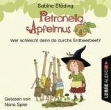Petronella Apfelmus - Wer schleicht denn da durchs Erdbeerbeet? - Sabine St&auml;ding