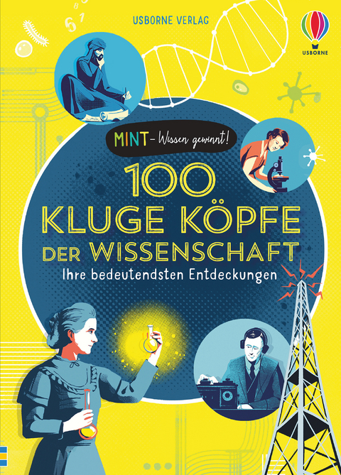 MINT - Wissen gewinnt! 100 kluge K&ouml;pfe der Wissenschaft - Abigail Wheatley, Rob Lloyd Jones