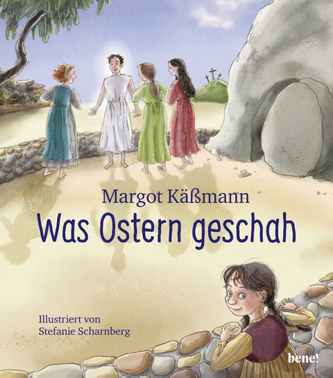 Was Ostern geschah &ndash; ein Bilderbuch f&uuml;r Kinder ab 5 Jahren - Margot K&auml;&szlig;mann