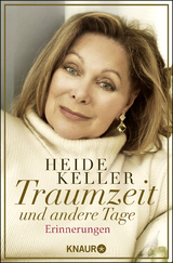 Traumzeit und andere Tage - Heide Keller