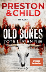 Old Bones - Tote l&uuml;gen nie - Douglas Preston, Lincoln Child