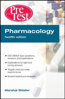 Pharmacology PreTest  Self-Assessment and Review, 12th Edition -  Marshal Shlafer