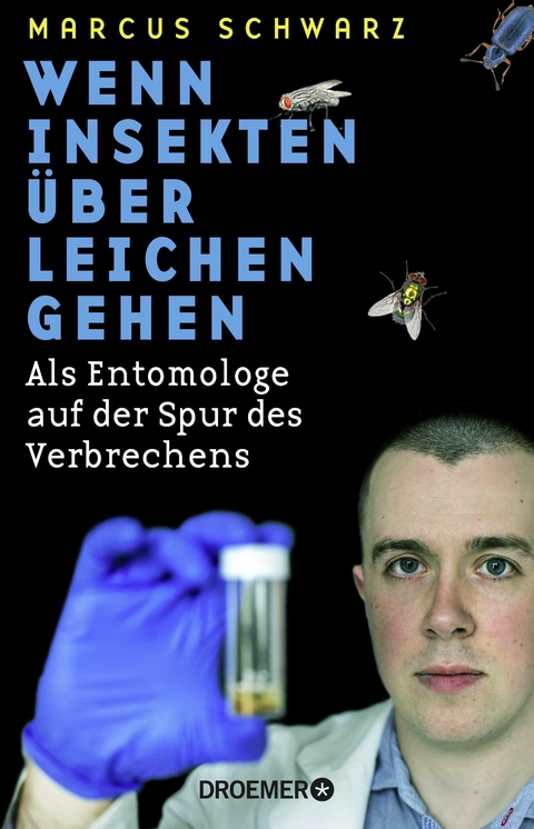 Wenn Insekten &uuml;ber Leichen gehen - Marcus Schwarz