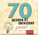 70 werden ist unfassbar genial! - 
