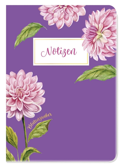 Notizheft Bl&uuml;tenzauber Dahlie -  GROH Verlag