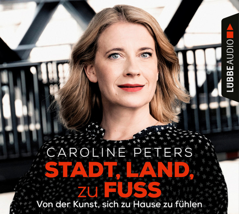 Stadt, Land, zu Fuß - Caroline Peters