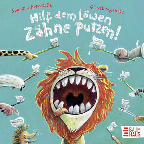 Hilf dem L&ouml;wen Z&auml;hne putzen! (Pappbilderbuch) - Sophie Schoenwald