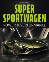 Supersportwagen - Power & Performance - Roland L&ouml;wisch