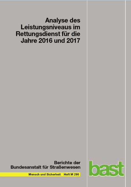 Analyse des Leistungsniveaus im Rettungsdienst f&uuml;r die Jahre 2016 und 2017 - Reinhard Schmiedel, Holger Behrendt