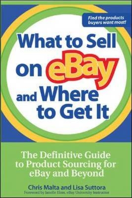 What to Sell on eBay and Where to Get It -  Chris Malta,  Lisa Suttora