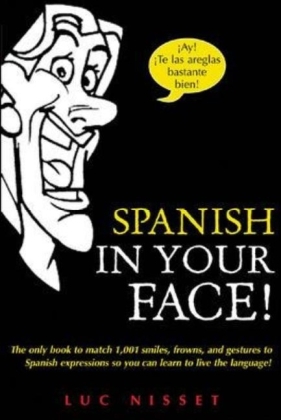 Spanish in Your Face! -  Mary McVey Gill,  Luc Nisset