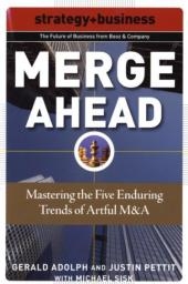 Merge Ahead: Mastering the Five Enduring Trends of Artful M&A