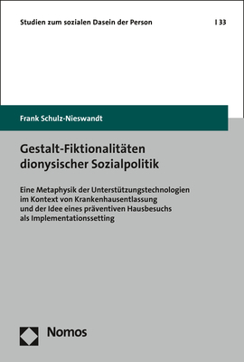 Gestalt-Fiktionalitäten dionysischer Sozialpolitik