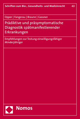 Pr&auml;diktive und pr&auml;symptomatische Diagnostik sp&auml;tmanifestierender Erkrankungen - Janet Opper, Heiner Fangerau, Florian Braune, Ulrich M. Gassner