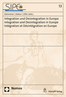 Integration und Desintegration in Europa | Integration and Desintegration in Europe | Int&eacute;gration et D&eacute;sint&eacute;gration en Europe - 