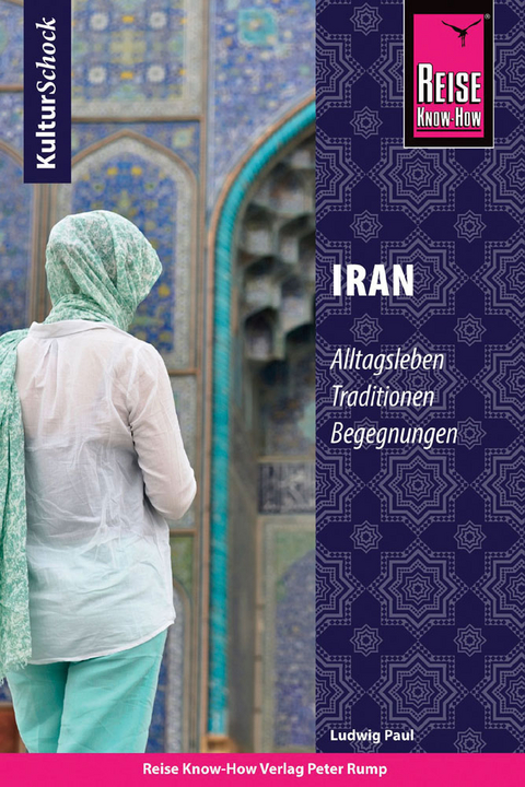 Reise Know-How KulturSchock Iran - Ludwig Paul