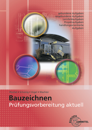 Prüfungsvorbereitung aktuell - Bauzeichnen