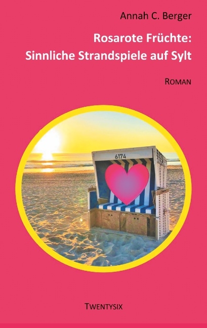 Rosarote Fr&uuml;chte - Annah C. Berger