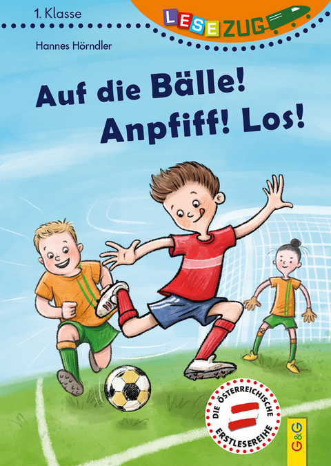 LESEZUG/1. Klasse: Auf die B&auml;lle! Anpfiff! Los! - Hannes H&ouml;rndler