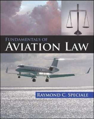 Fundamentals of Aviation Law -  Raymond C. Speciale
