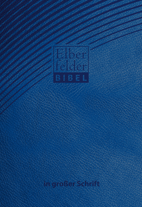 Elberfelder Bibel in gro&szlig;er Schrift - ital. Kunstleder blau