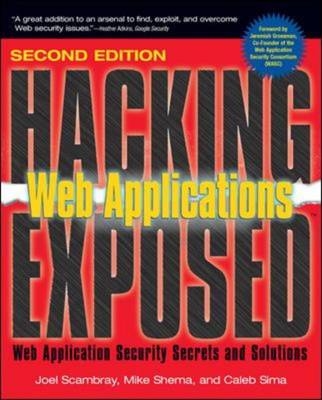 Hacking Exposed Web Applications, Second Edition -  Joel Scambray,  Mike Shema,  Caleb Sima