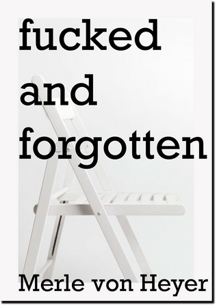 fucked and forgotten
