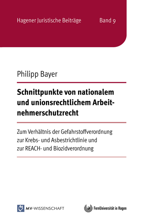 Schnittpunkte von nationalem und unionsrechtlichem Arbeitnehmerschutzrecht - Philipp Bayer