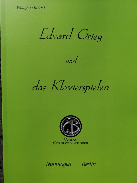Edvard Grieg und das Klavierspielen - Wolfgang Kosack