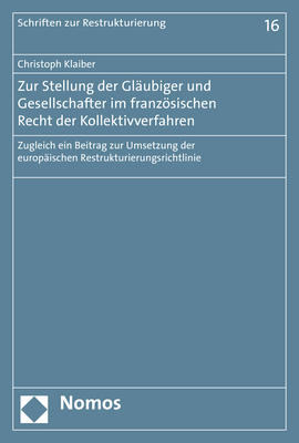 Zur Stellung der Gl&auml;ubiger und Gesellschafter im franz&ouml;sischen Recht der Kollektivverfahren - Christoph Klaiber