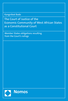 The Court of Justice of the Economic Community of West African States as a Constitutional Court
