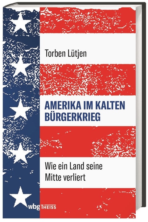 Amerika im Kalten B&uuml;rgerkrieg - Torben L&uuml;tjen