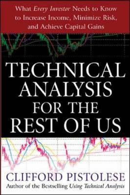 Technical Analysis for the Rest of Us -  Clifford Pistolese