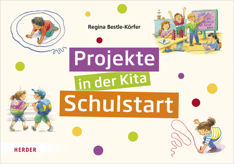 Projekte in der Kita: Schulstart - Regina Bestle-K&ouml;rfer