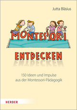 Montessori entdecken! - Jutta Bl&auml;sius
