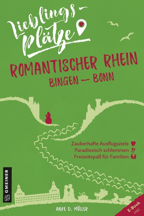 Lieblingspl&auml;tze Romantischer Rhein Bingen-Bonn - Anke D. M&uuml;ller