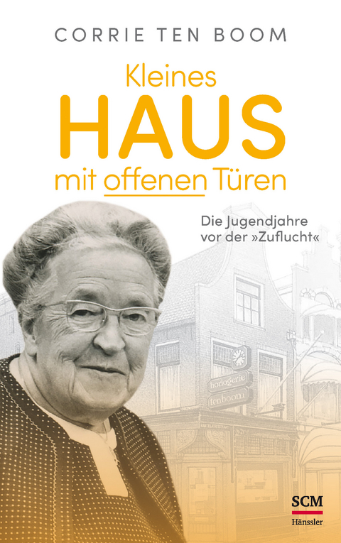 Kleines Haus mit offenen T&uuml;ren - Corrie ten Boom