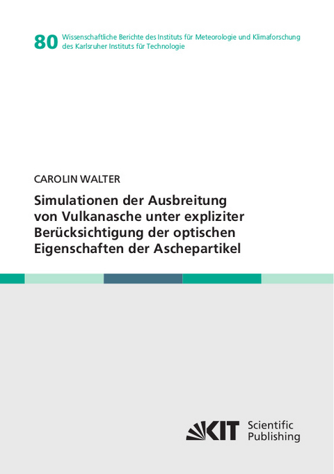 Simulationen der Ausbreitung von Vulkanasche unter expliziter Ber&uuml;cksichtigung der optischen Eigenschaften der Aschepartikel - Carolin Walter